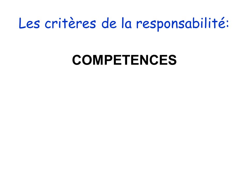 Les critères de la responsabilité: COMPETENCES