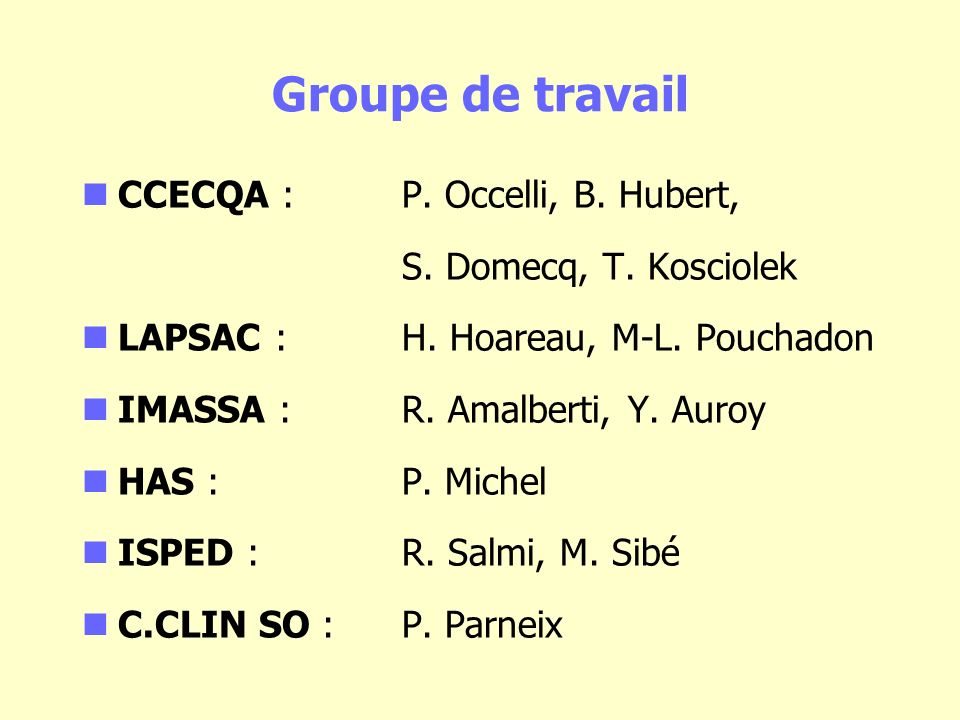 Groupe de travail CCECQA : P. Occelli, B. Hubert, S.