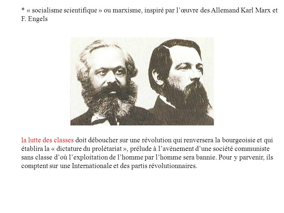 * « socialisme scientifique » ou marxisme, inspiré par lœuvre des Allemand Karl Marx et F.