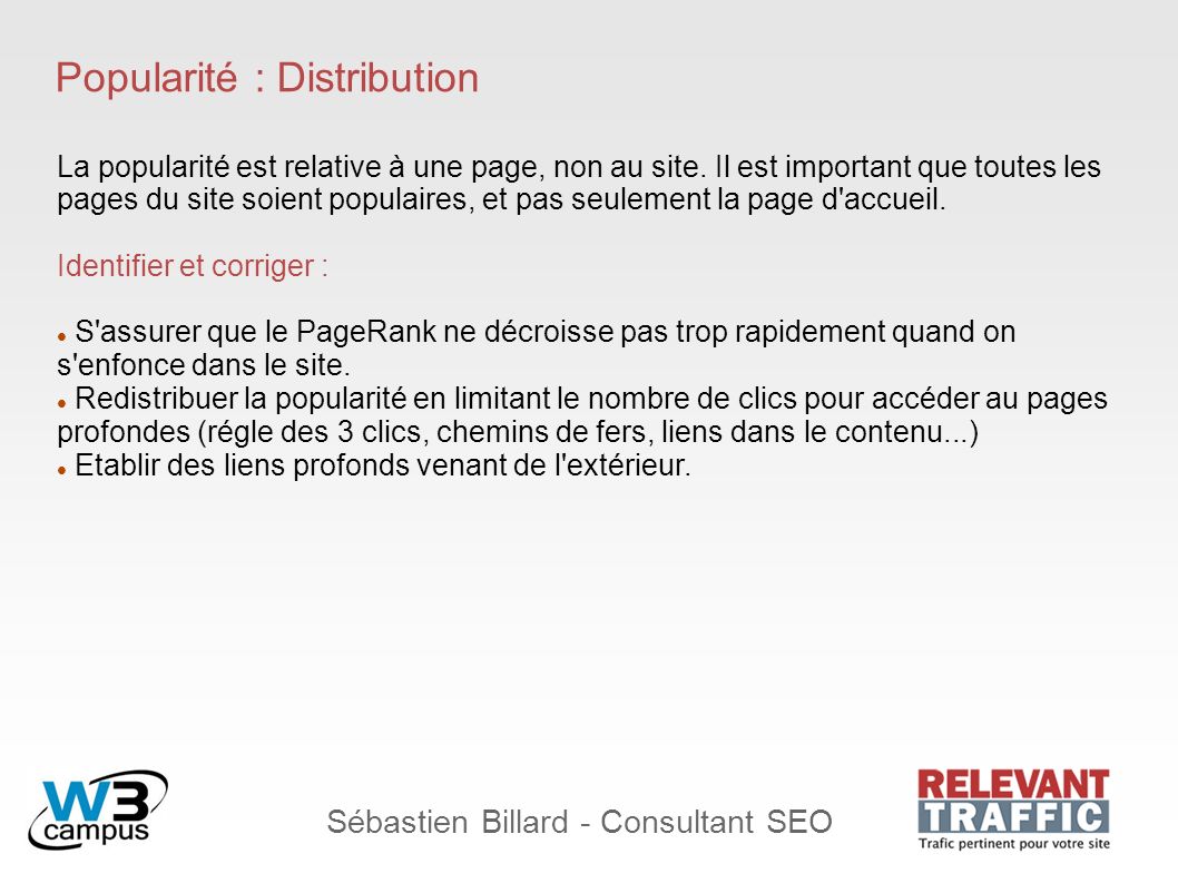 Sébastien Billard - Consultant SEO Popularité : Distribution La popularité est relative à une page, non au site.