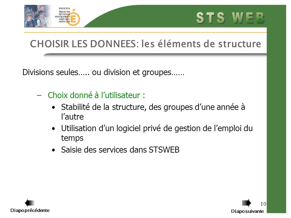 Diapo précédente Diapo suivante 10 CHOISIR LES DONNEES: les éléments de structure Divisions seules…..