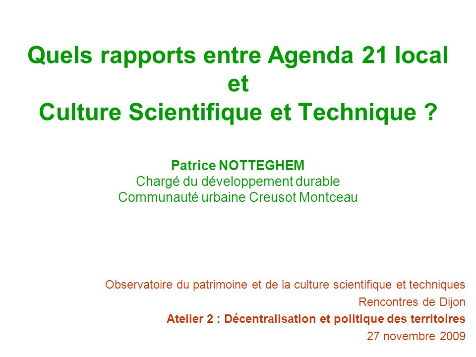 Quels rapports entre Agenda 21 local et Culture Scientifique et Technique .