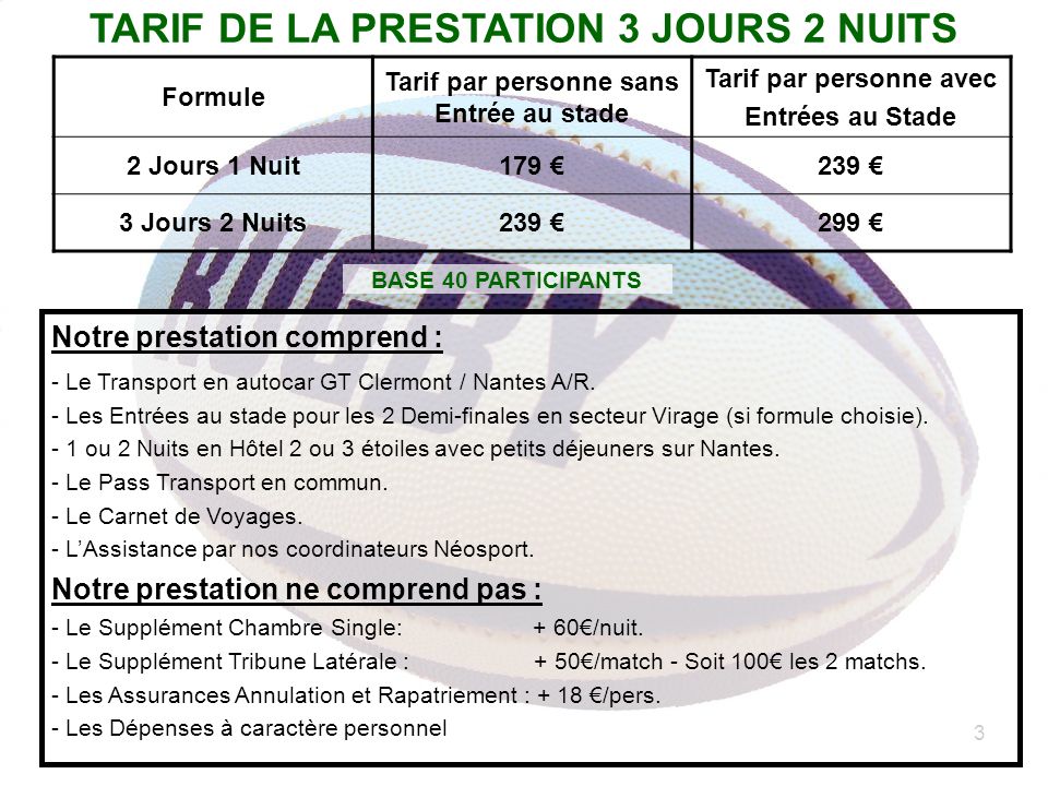 3 TARIF DE LA PRESTATION 3 JOURS 2 NUITS Notre prestation comprend : - Le Transport en autocar GT Clermont / Nantes A/R.