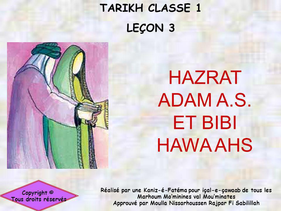TARIKH CLASSE 1 LEÇON 3 Copyright © Tous droits réservés HAZRAT ADAM A.S.