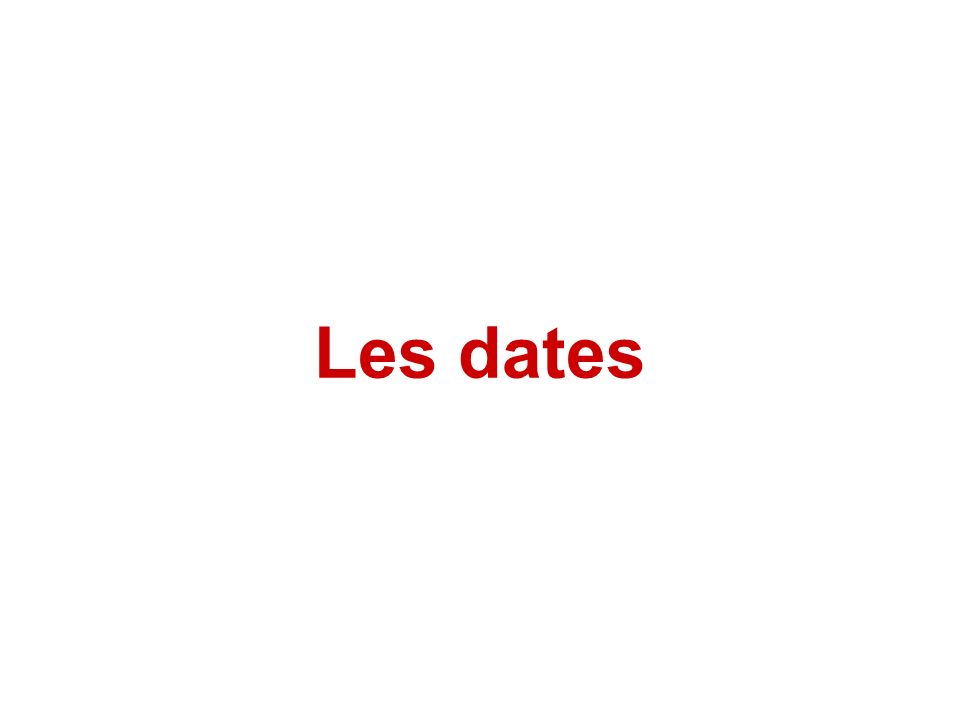 Les dates