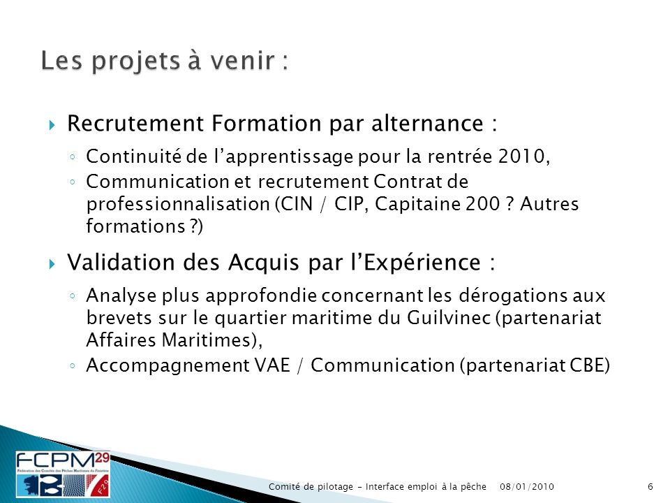 Recrutement Formation par alternance : Continuité de lapprentissage pour la rentrée 2010, Communication et recrutement Contrat de professionnalisation (CIN / CIP, Capitaine 200 .