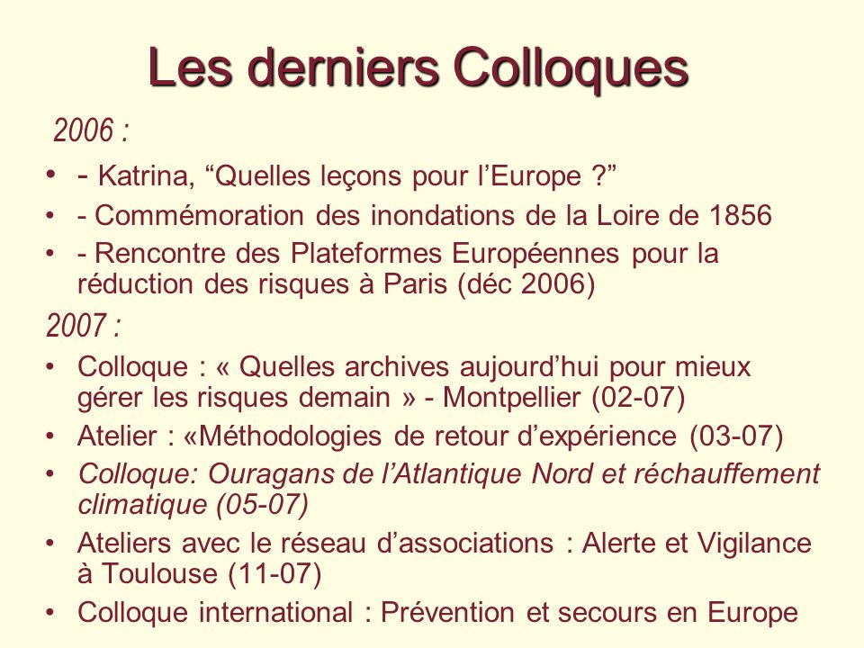 Les derniers Colloques 2006 : - Katrina, Quelles leçons pour lEurope .