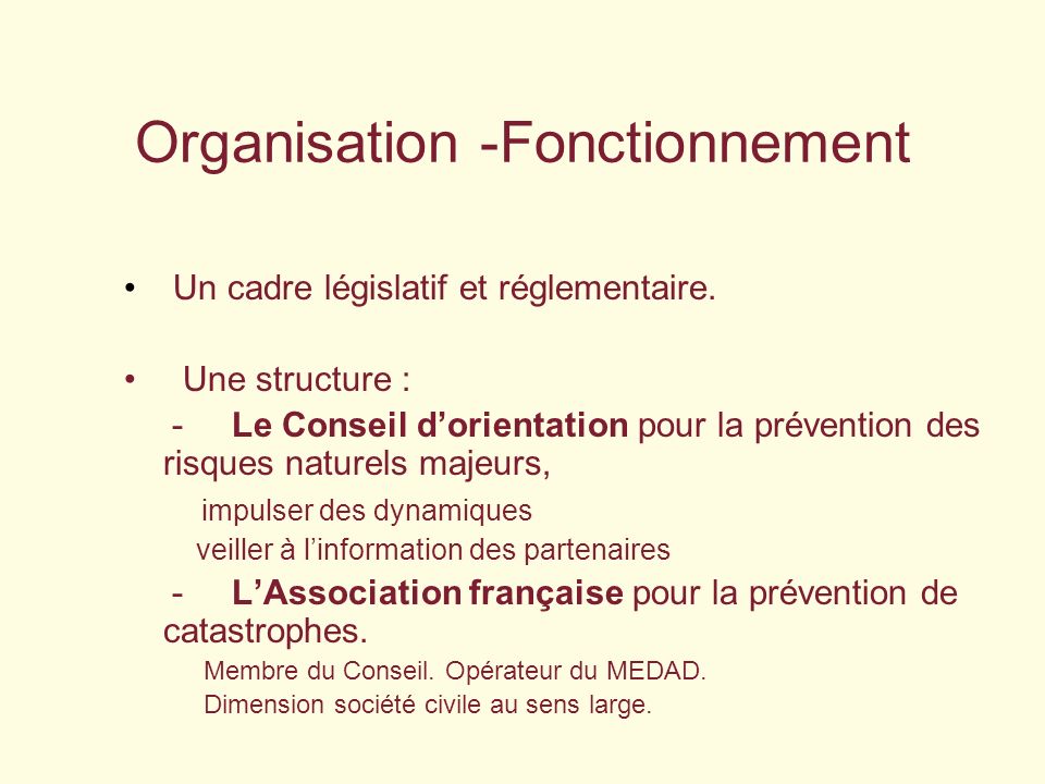 Organisation -Fonctionnement Un cadre législatif et réglementaire.