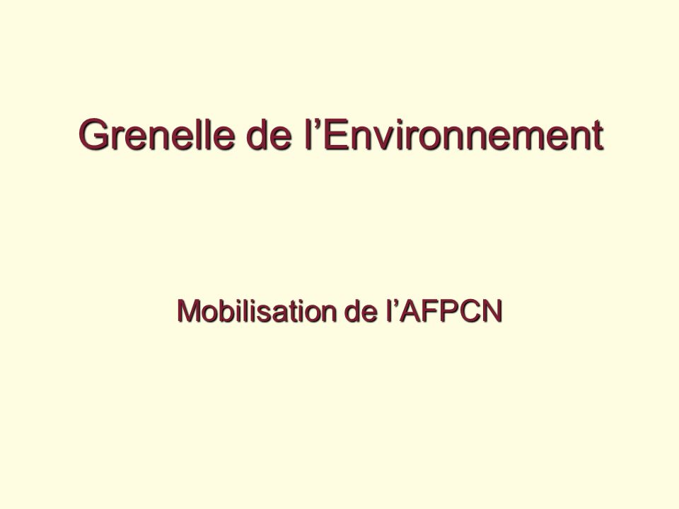 Grenelle de lEnvironnement Mobilisation de lAFPCN
