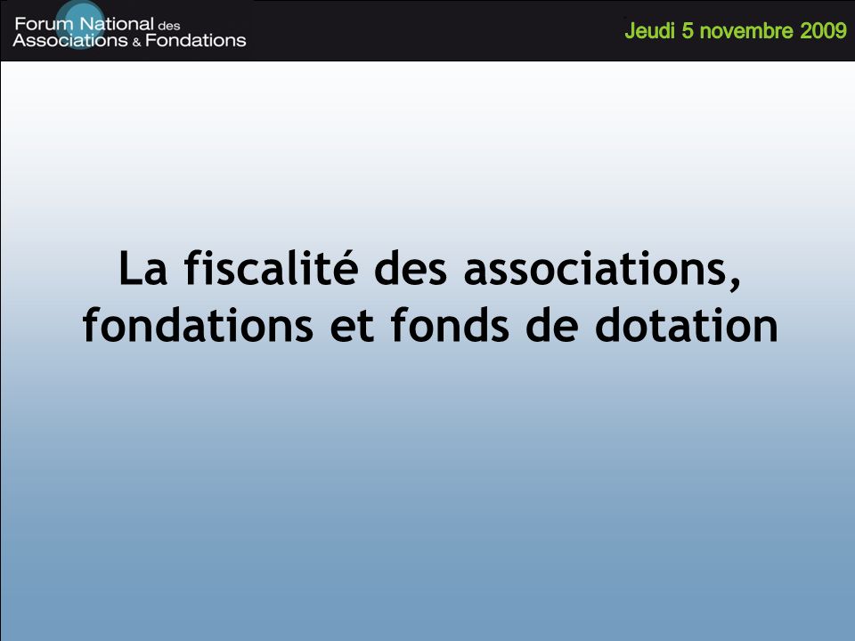 La fiscalité des associations, fondations et fonds de dotation