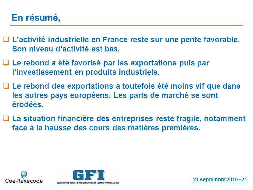 En résumé, Lactivité industrielle en France reste sur une pente favorable.