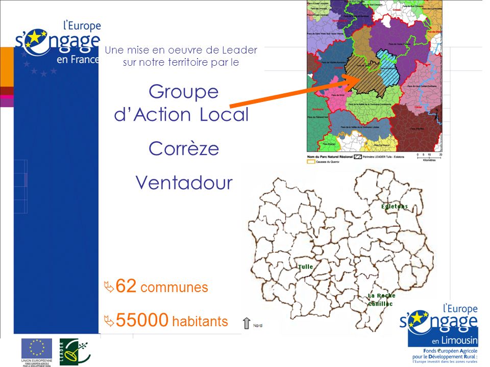 Une mise en oeuvre de Leader sur notre territoire par le Groupe dAction Local Corrèze Ventadour 62 communes habitants
