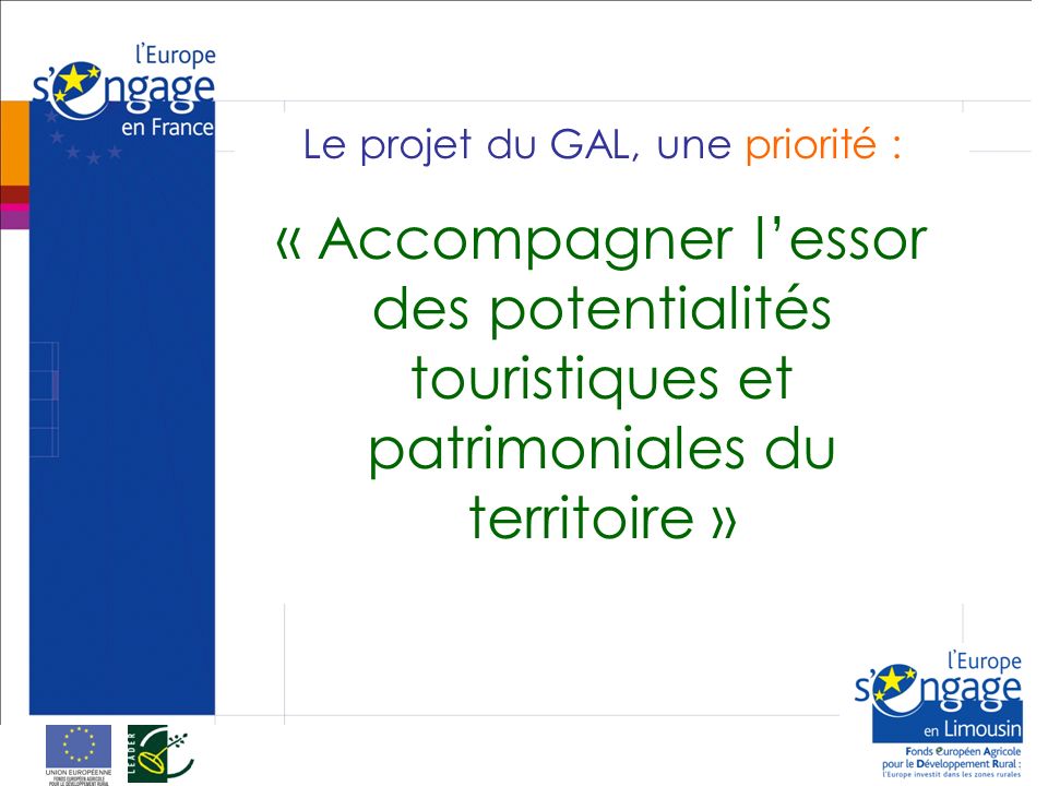 Le projet du GAL, une priorité : « Accompagner lessor des potentialités touristiques et patrimoniales du territoire »