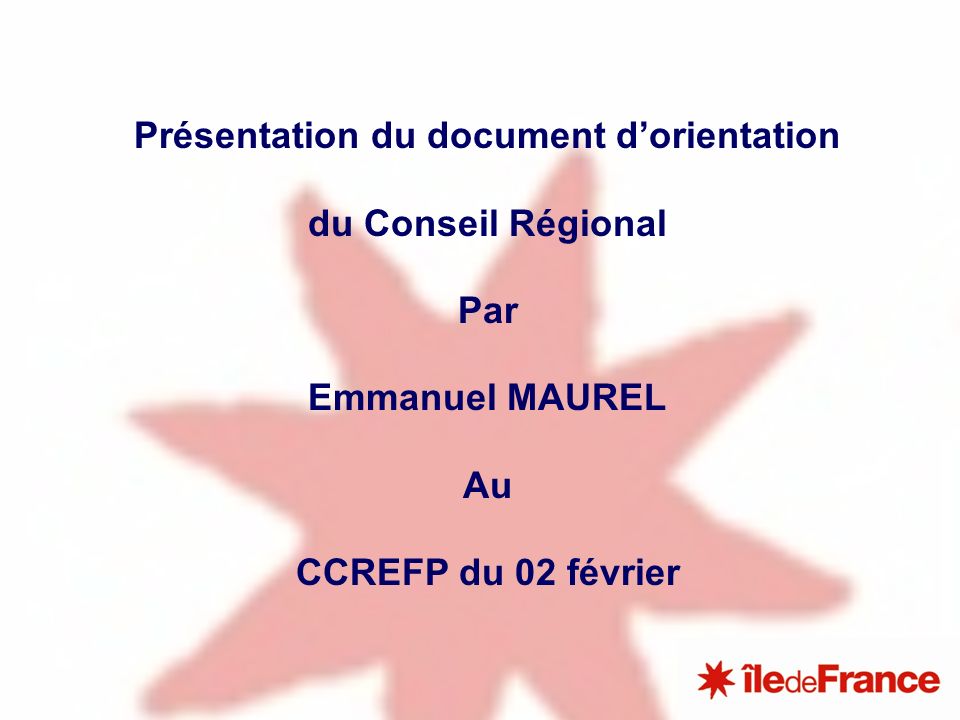 Présentation du document dorientation du Conseil Régional Par Emmanuel MAUREL Au CCREFP du 02 février