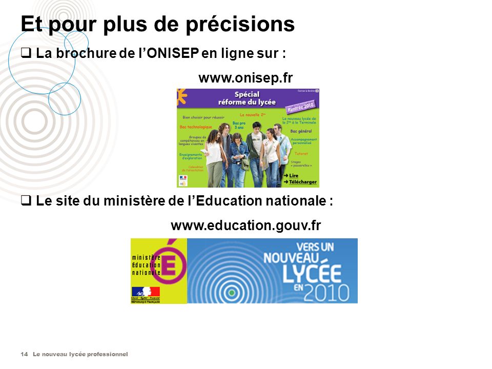 Le nouveau lycée professionnel14 Et pour plus de précisions La brochure de lONISEP en ligne sur :   Le site du ministère de lEducation nationale :