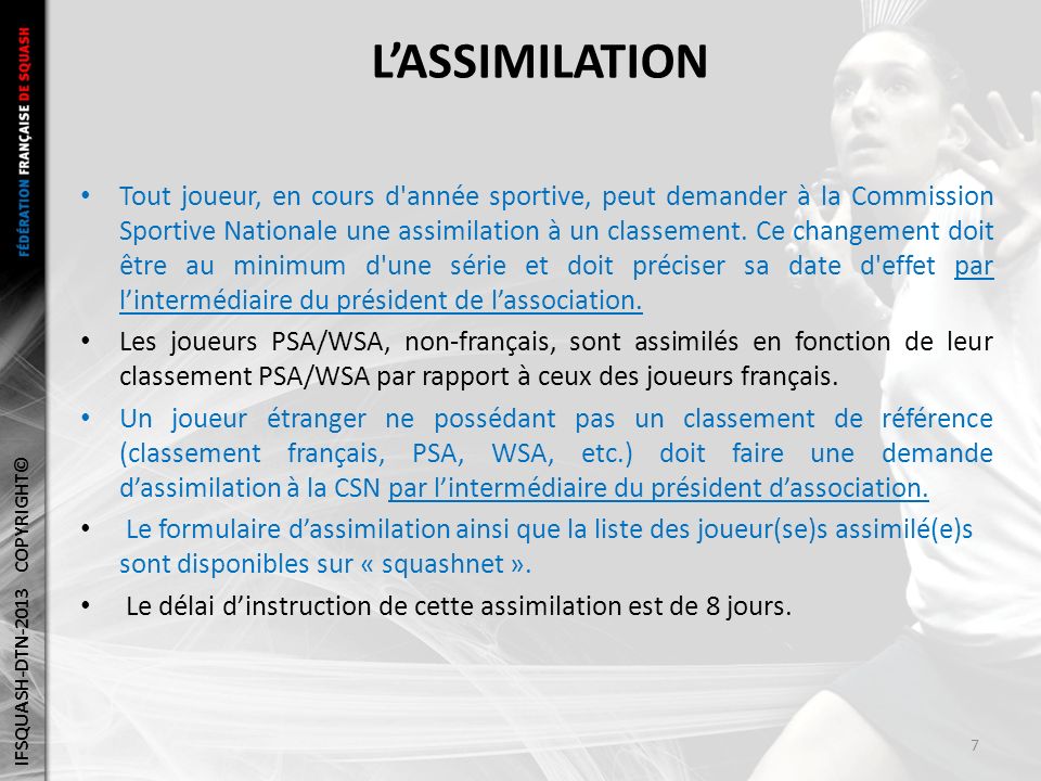LASSIMILATION Tout joueur, en cours d année sportive, peut demander à la Commission Sportive Nationale une assimilation à un classement.