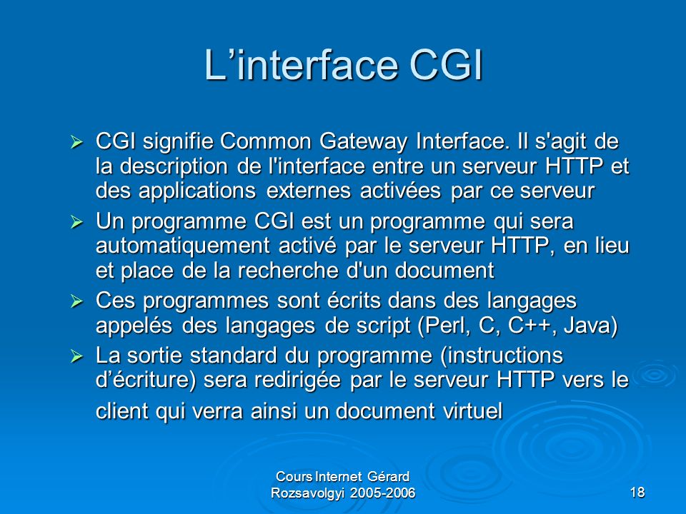 Cours Internet Gérard Rozsavolgyi Linterface CGI CGI signifie Common Gateway Interface.