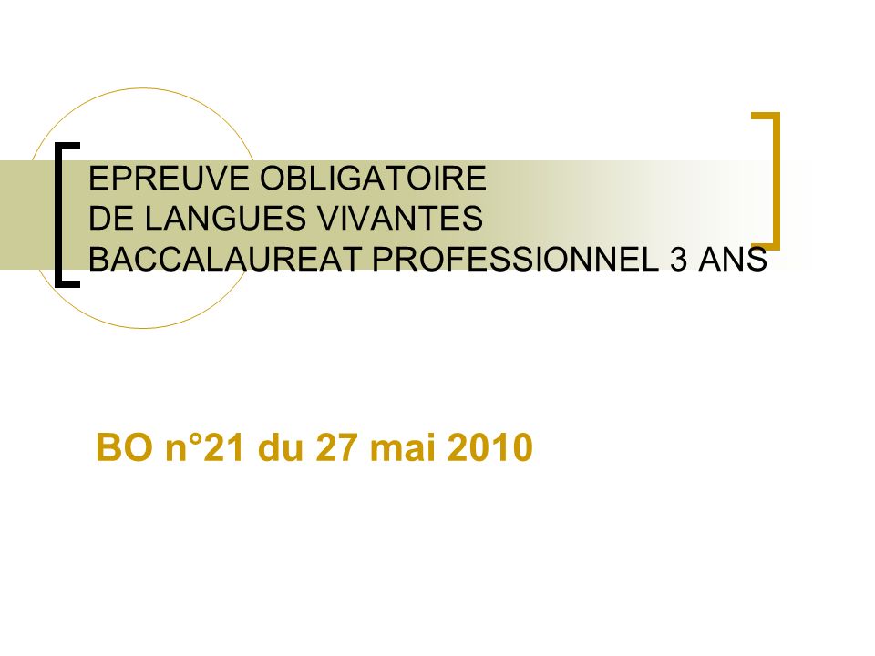 EPREUVE OBLIGATOIRE DE LANGUES VIVANTES BACCALAUREAT PROFESSIONNEL 3 ANS BO n°21 du 27 mai 2010
