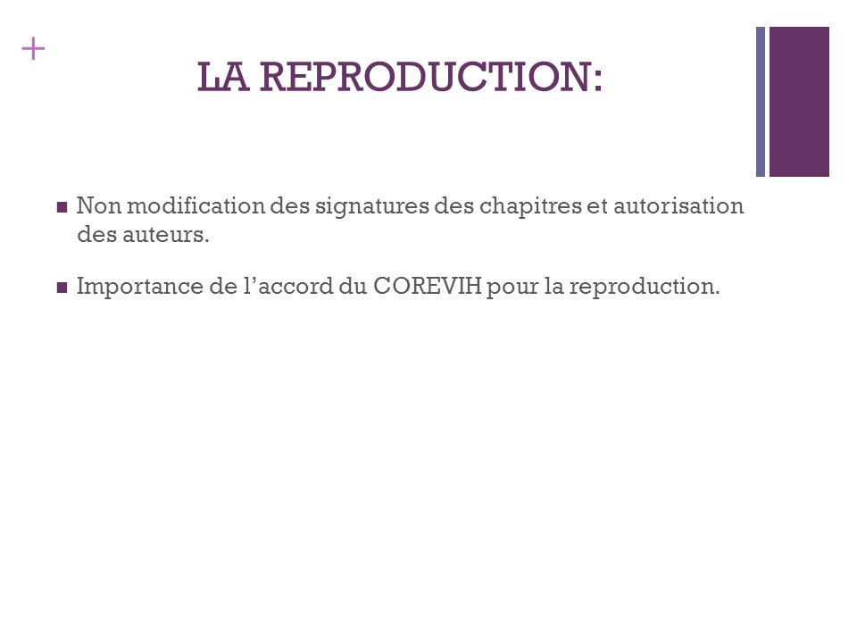 + LA REPRODUCTION: Non modification des signatures des chapitres et autorisation des auteurs.