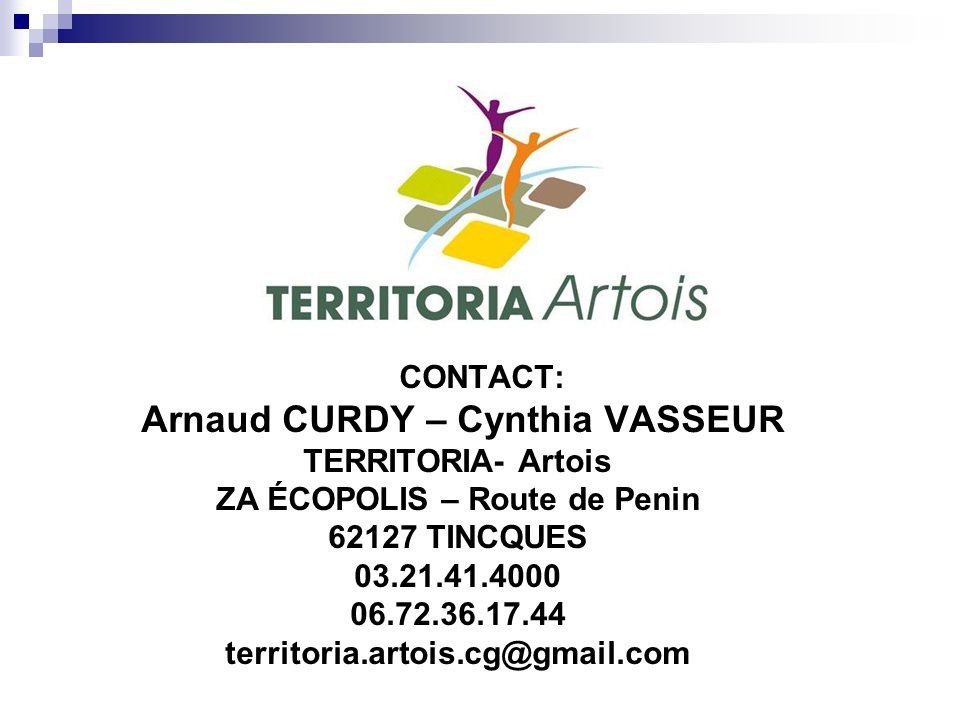 CONTACT: Arnaud CURDY – Cynthia VASSEUR TERRITORIA- Artois ZA ÉCOPOLIS – Route de Penin TINCQUES