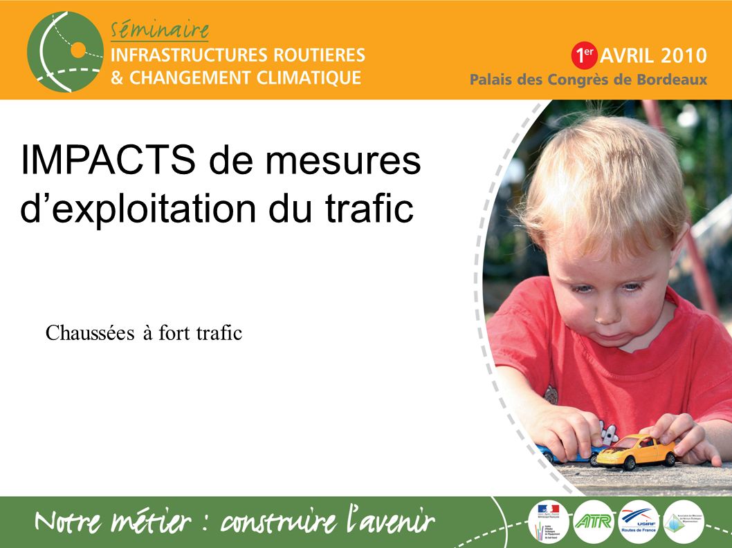 IMPACTS de mesures dexploitation du trafic Chaussées à fort trafic