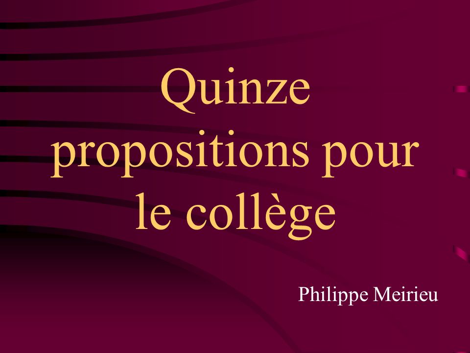 Quinze propositions pour le collège Philippe Meirieu