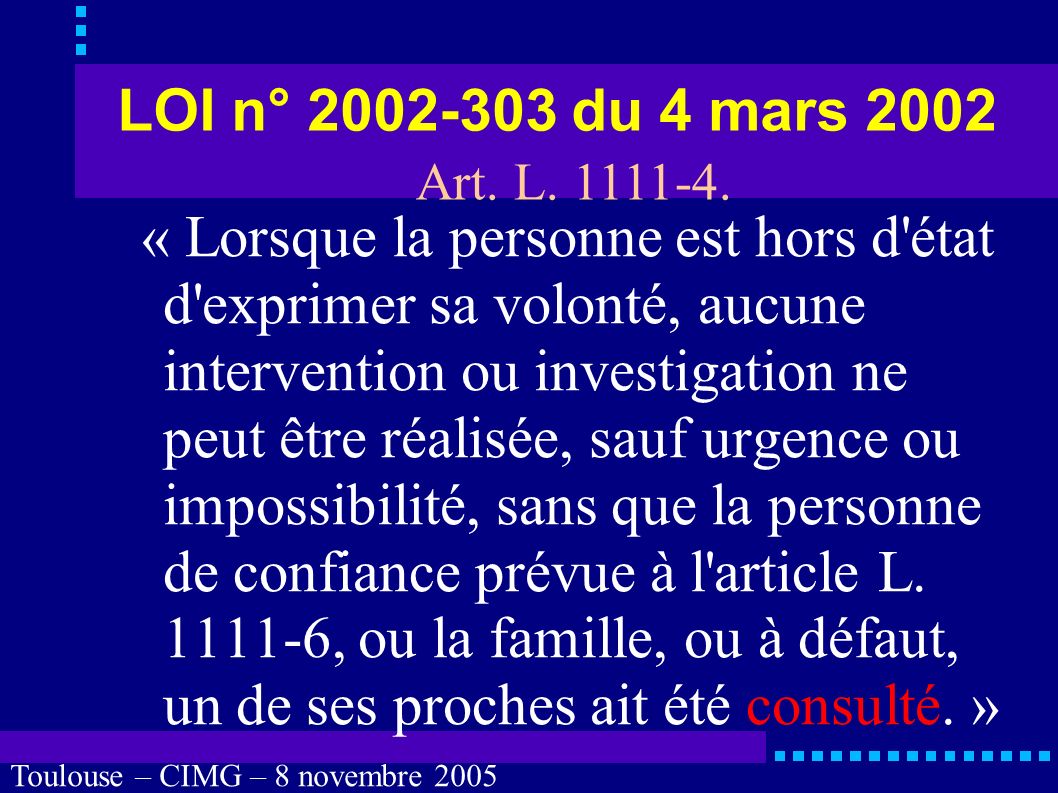 Toulouse – CIMG – 8 novembre 2005 Personne de confiance Quels sont les droits de la personne de confiance