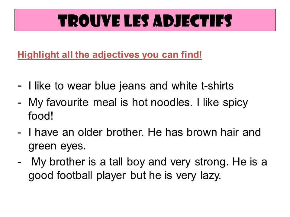 Trouve les adjectifs Highlight all the adjectives you can find.