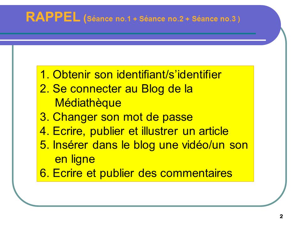 2 RAPPEL ( Séance no.1 + Séance no.2 + Séance no.3 ) 1.