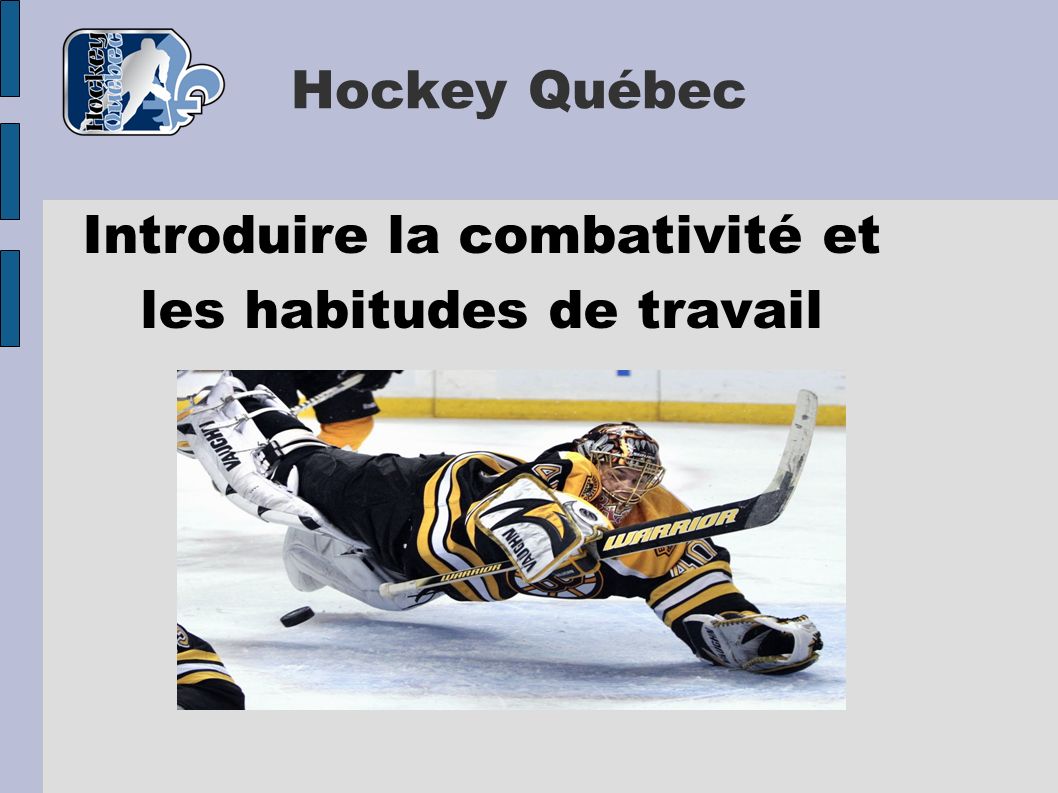 Hockey Québec Introduire la combativité et les habitudes de travail