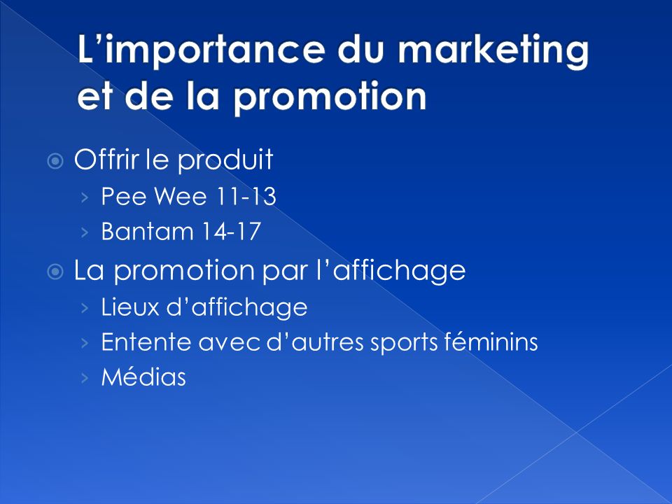 Offrir le produit Pee Wee Bantam La promotion par laffichage Lieux daffichage Entente avec dautres sports féminins Médias