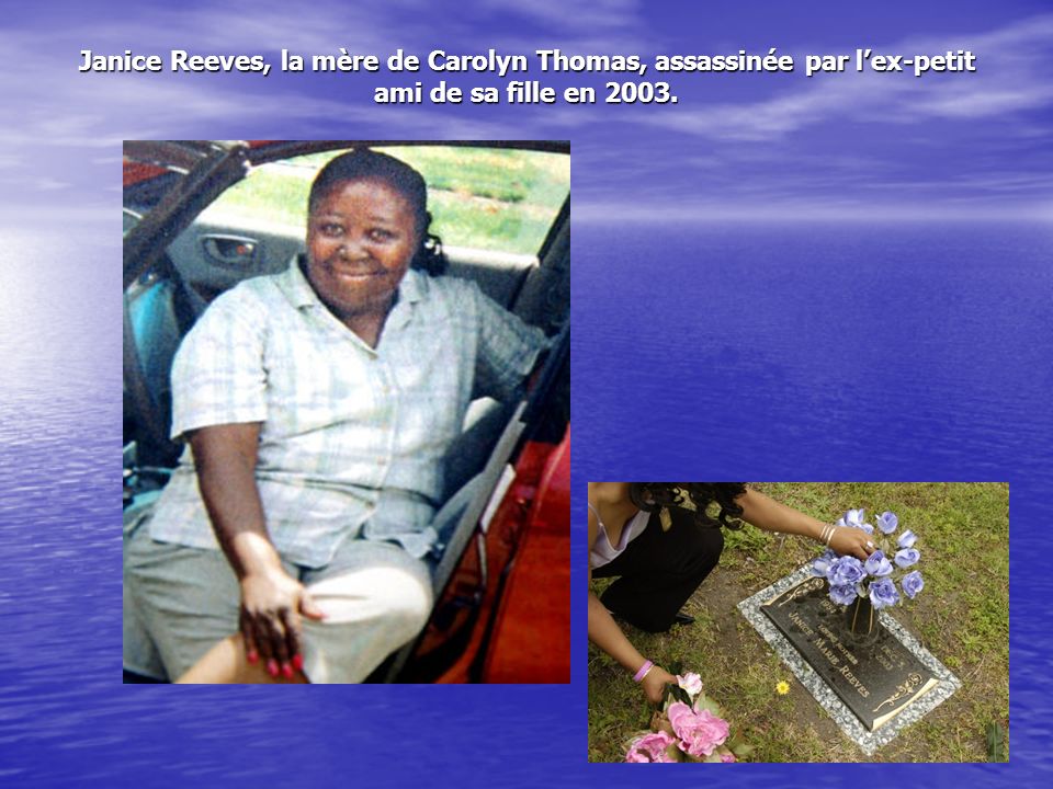 Janice Reeves, la mère de Carolyn Thomas, assassinée par lex-petit ami de sa fille en 2003.