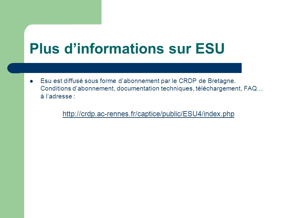 Plus dinformations sur ESU Esu est diffusé sous forme dabonnement par le CRDP de Bretagne.