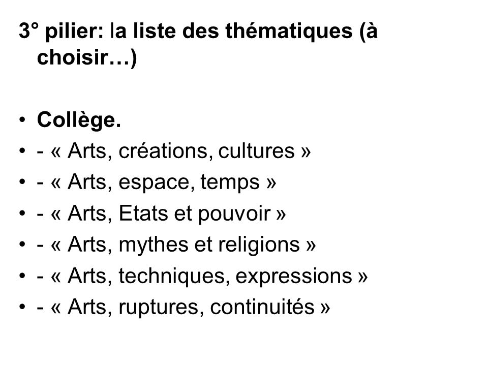 3° pilier: la liste des thématiques (à choisir…) Collège.