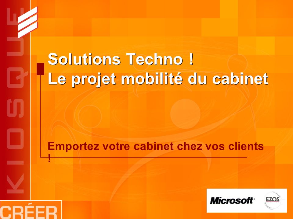 Solutions Techno ! Le projet mobilité du cabinet Emportez votre cabinet chez vos clients !