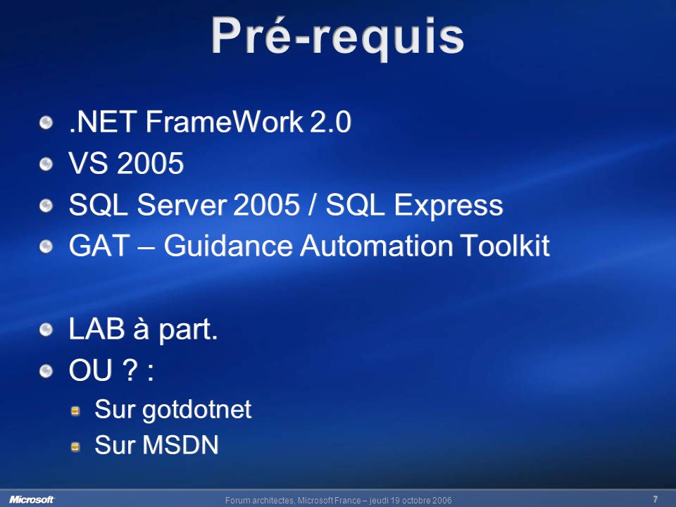 7.NET FrameWork 2.0 VS 2005 SQL Server 2005 / SQL Express GAT – Guidance Automation Toolkit LAB à part.