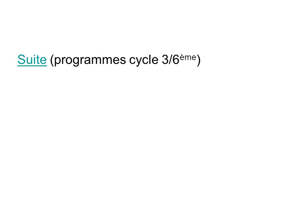 SuiteSuite (programmes cycle 3/6 ème )