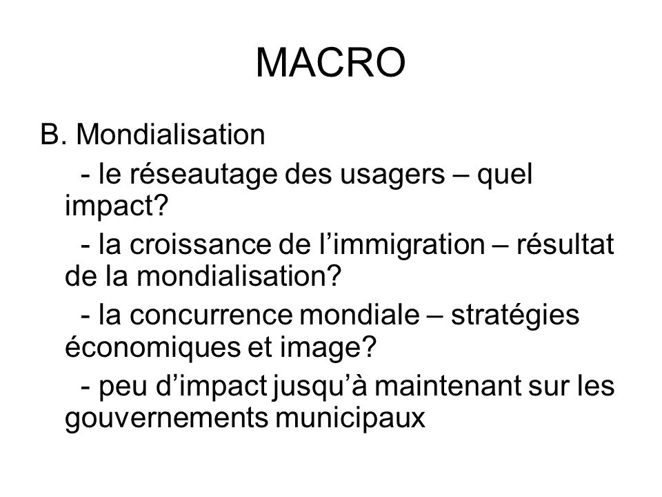 MACRO B. Mondialisation - le réseautage des usagers – quel impact.