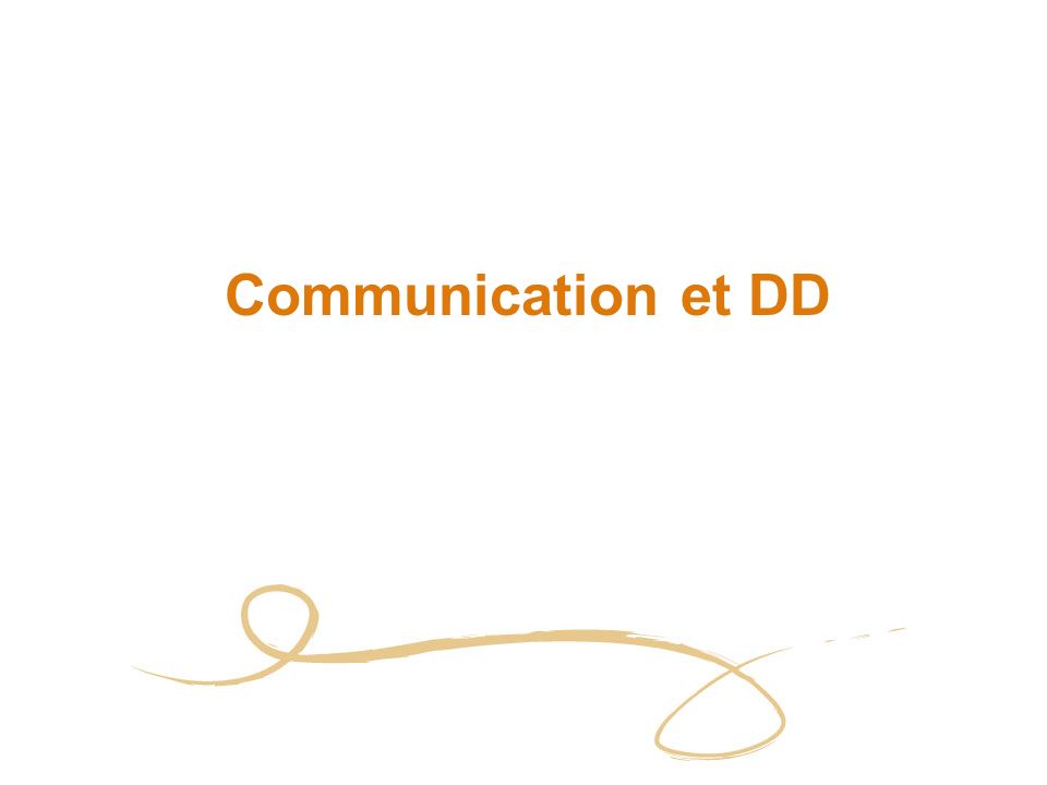 Communication et DD