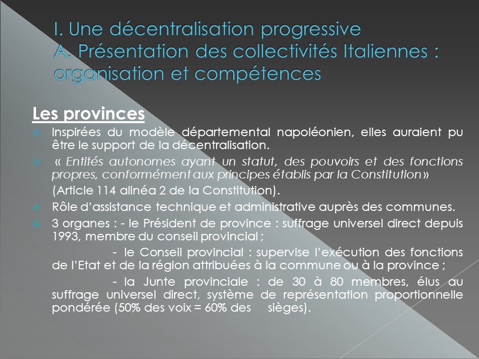 Les provinces Inspirées du modèle départemental napoléonien, elles auraient pu être le support de la décentralisation.