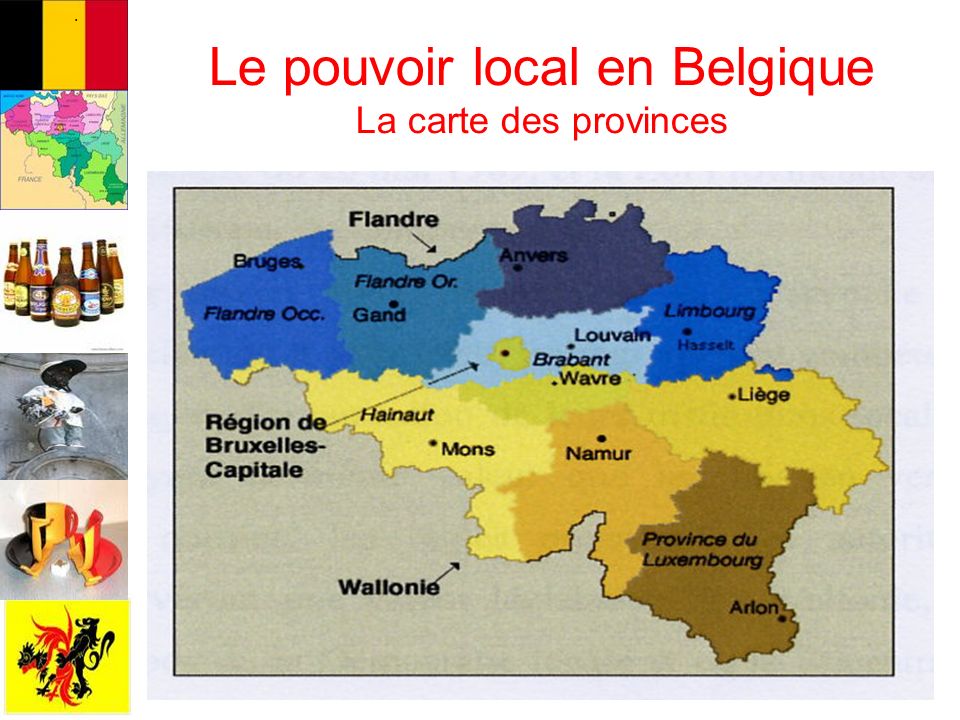 Le pouvoir local en Belgique La carte des provinces.