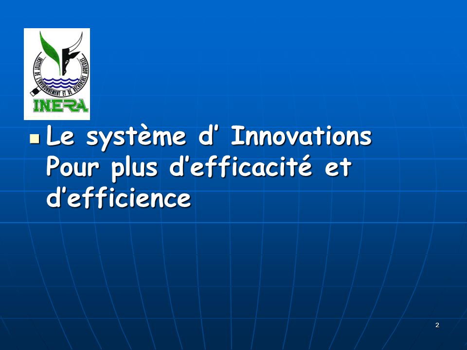 2 Le système d Innovations Pour plus defficacité et defficience Le système d Innovations Pour plus defficacité et defficience