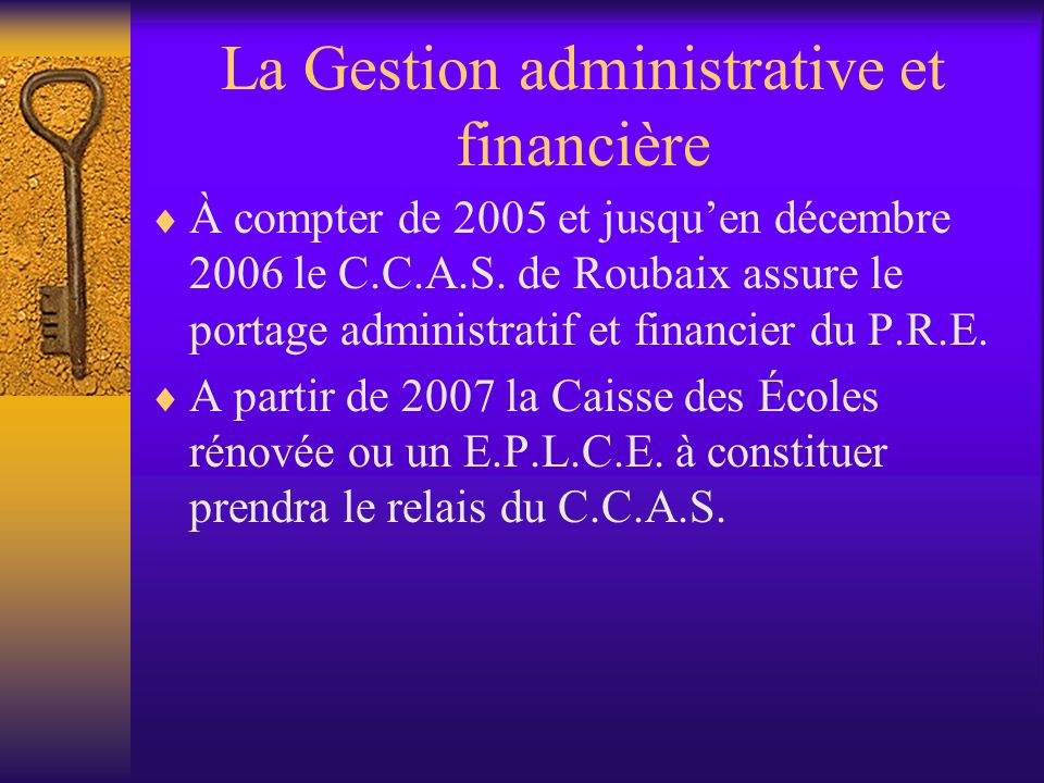 La Gestion administrative et financière À compter de 2005 et jusquen décembre 2006 le C.C.A.S.