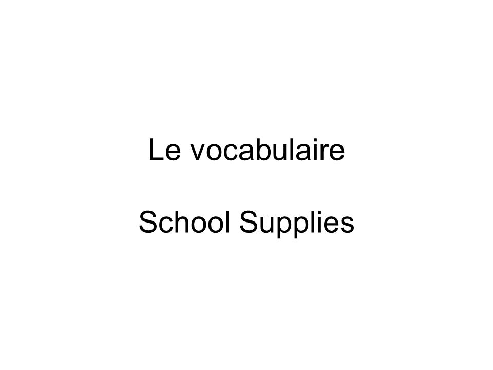 Le vocabulaire School Supplies