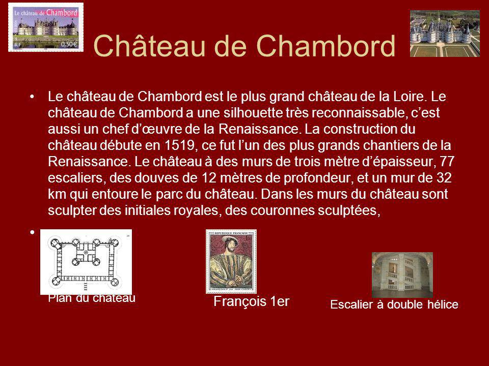 Château de Chambord Le château de Chambord est le plus grand château de la Loire.