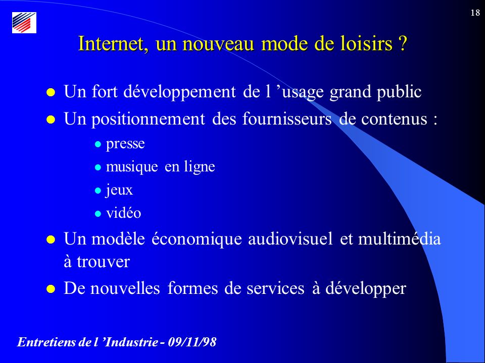 Entretiens de l Industrie - 09/11/98 18 Internet, un nouveau mode de loisirs .