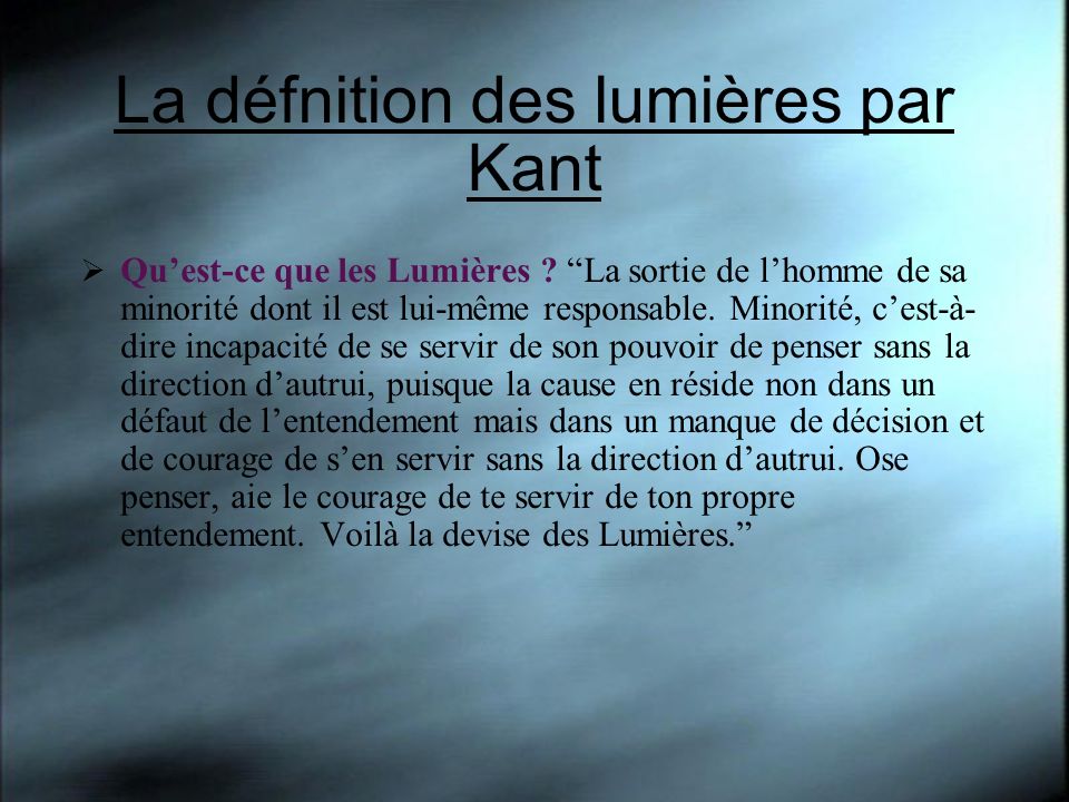La défnition des lumières par Kant Quest-ce que les Lumières .