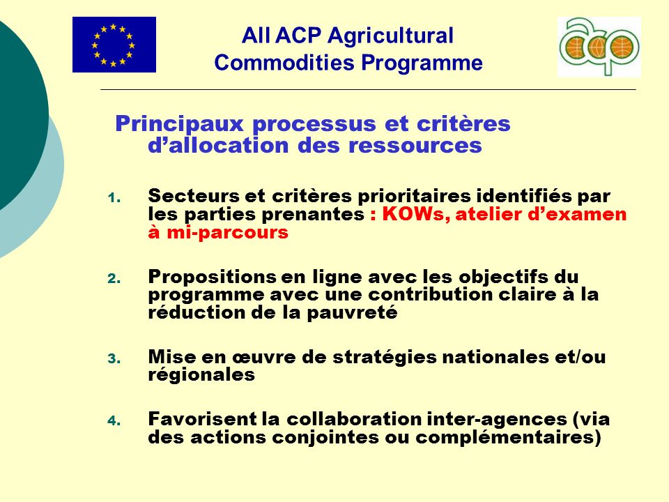 All ACP Agricultural Commodities Programme Principaux processus et critères dallocation des ressources 1.