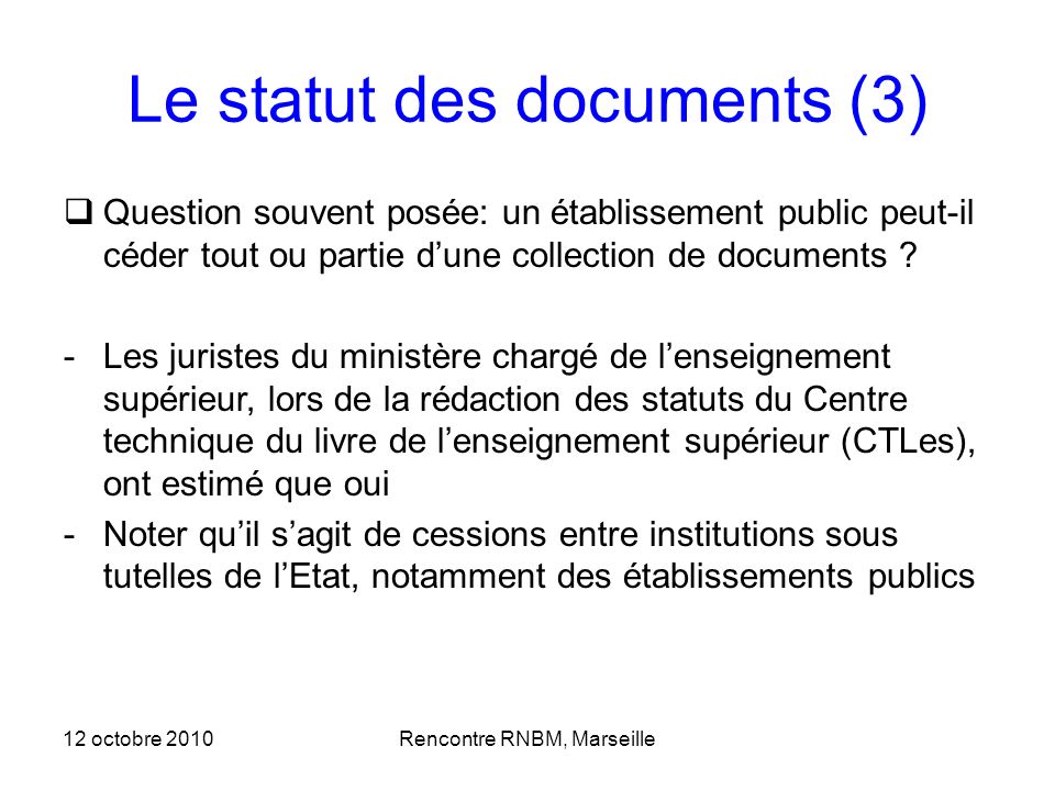 Le statut des documents (3) Question souvent posée: un établissement public peut-il céder tout ou partie dune collection de documents .