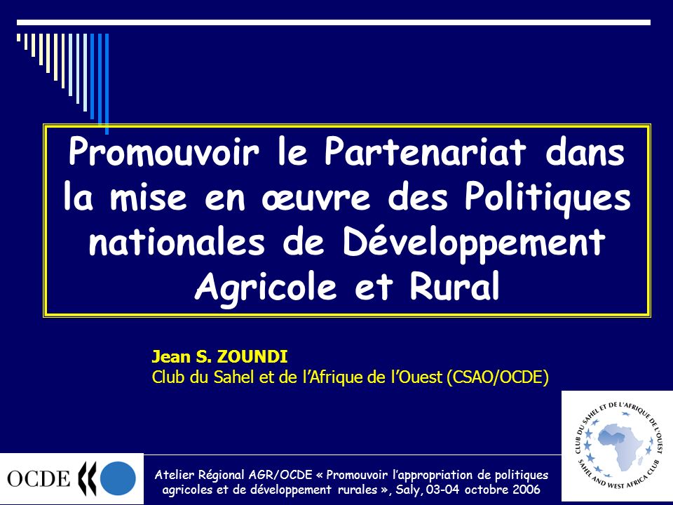 Promouvoir le Partenariat dans la mise en œuvre des Politiques nationales de Développement Agricole et Rural Jean S.